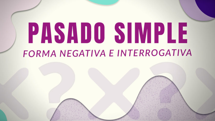 Forma Negativa E Interrogativa Del Pasado Simple